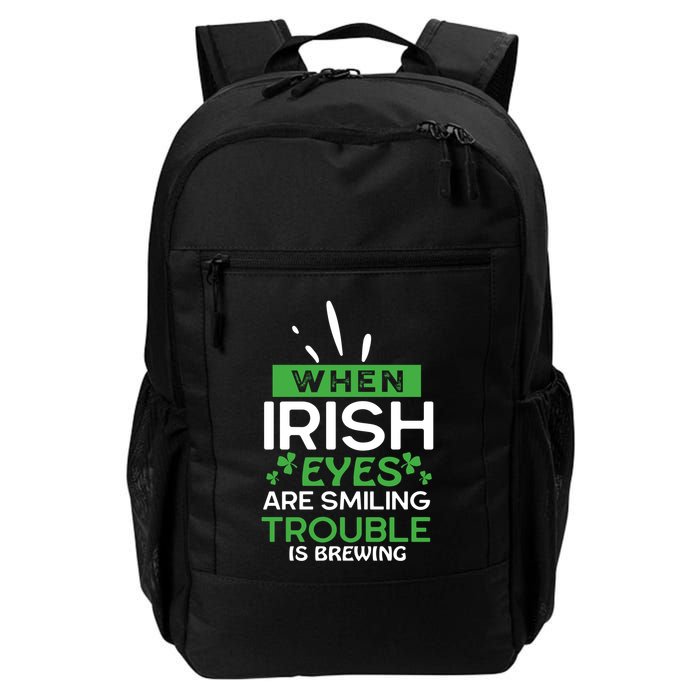 When Irish Eyes Are Smiling Trouble Is Brewing St Patrick's Day Backpack