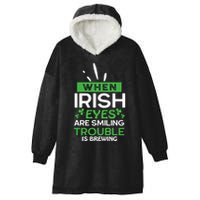 When Irish Eyes Are Smiling Trouble Is Brewing St Patrick's Day Hooded Wearable Blanket