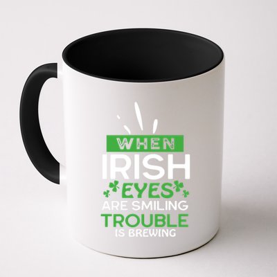 When Irish Eyes Are Smiling Trouble Is Brewing St Patrick's Day Mug