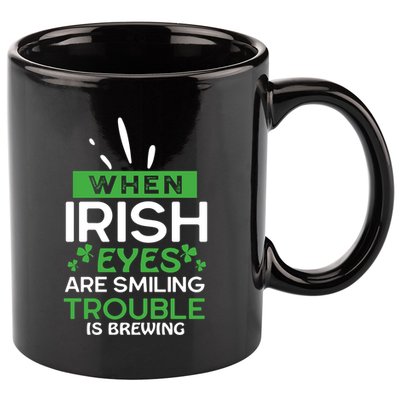 When Irish Eyes Are Smiling Trouble Is Brewing St Patrick's Day 11oz C Handle Ceramic Mug