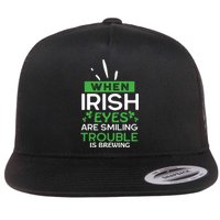 When Irish Eyes Are Smiling Trouble Is Brewing St Patrick's Day Flat Bill Trucker Hat