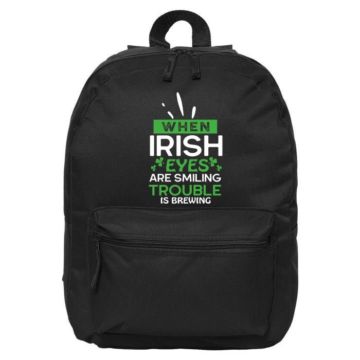 When Irish Eyes Are Smiling Trouble Is Brewing St Patrick's Day 16 in Basic Backpack