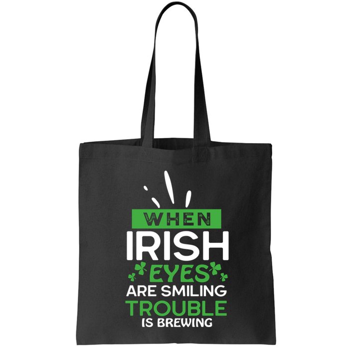 When Irish Eyes Are Smiling Trouble Is Brewing St Patrick's Day Bag