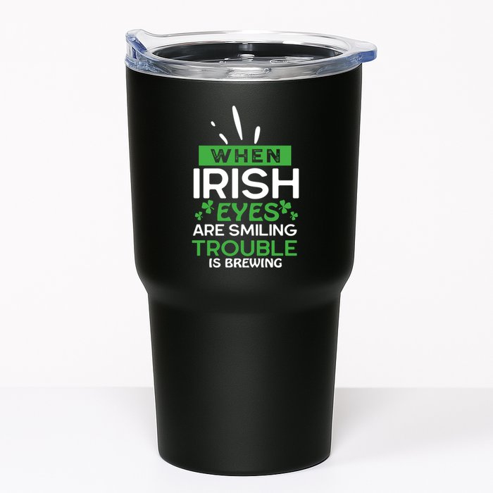 When Irish Eyes Are Smiling Trouble Is Brewing St Patrick's Day Tumbler