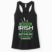 When Irish Eyes Are Smiling Trouble Is Brewing St Patrick's Day Womens Tank Top