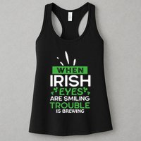 When Irish Eyes Are Smiling Trouble Is Brewing St Patrick's Day Womens Tank Top