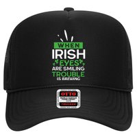 When Irish Eyes Are Smiling Trouble Is Brewing St Patrick's Day Trucker Hat
