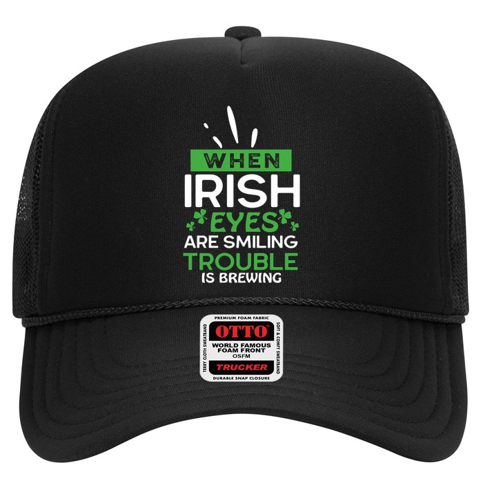 When Irish Eyes Are Smiling Trouble Is Brewing St Patrick's Day Trucker Hat