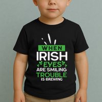 When Irish Eyes Are Smiling Trouble Is Brewing St Patrick's Day Toddler T-Shirt