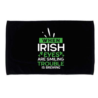 When Irish Eyes Are Smiling Trouble Is Brewing St Patrick's Day Microfiber Hand Towel