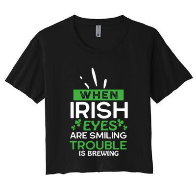When Irish Eyes Are Smiling Trouble Is Brewing St Patrick's Day Crop Top