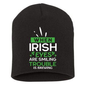 When Irish Eyes Are Smiling Trouble Is Brewing St Patrick's Day Short Acrylic Beanie