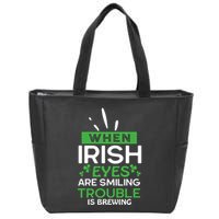 When Irish Eyes Are Smiling Trouble Is Brewing St Patrick's Day Zip Tote Bag