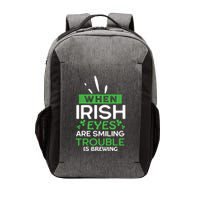 When Irish Eyes Are Smiling Trouble Is Brewing St Patrick's Day Vector Backpack