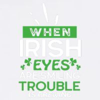 When Irish Eyes Are Smiling Trouble Is Brewing St Patrick's Day Garment-Dyed Sweatshirt