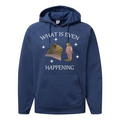 What Is Even Happening Frog Gift Performance Fleece Hoodie