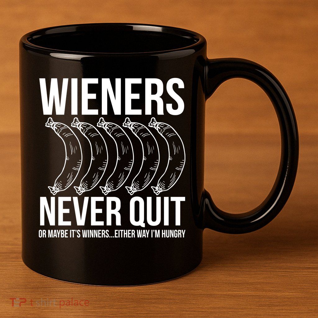 Wieners Never Quite 11oz C Handle Ceramic Mug