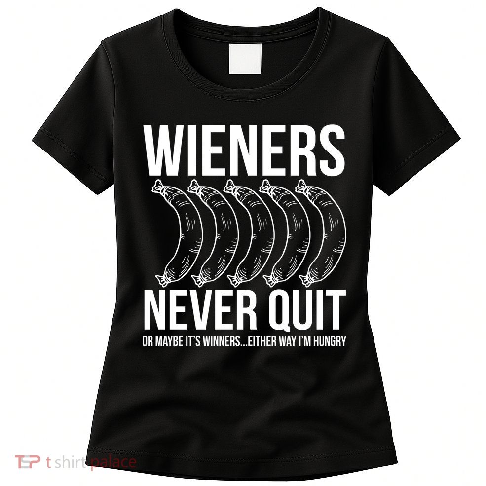 Wieners Never Quite Womens T-Shirt