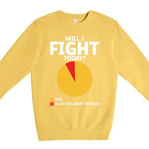 Will I Fight Today Taekwondo Player Martial Arts Tkd Gift Premium Crewneck Sweatshirt