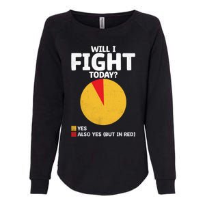 Will I Fight Today Taekwondo Player Martial Arts Tkd Gift Womens California Wash Sweatshirt