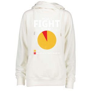 Will I Fight Today Taekwondo Player Martial Arts Tkd Gift Womens Funnel Neck Pullover Hood