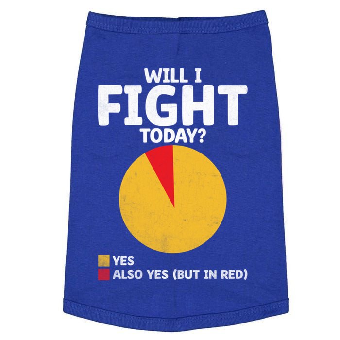 Will I Fight Today Taekwondo Player Martial Arts Tkd Gift Doggie Tank