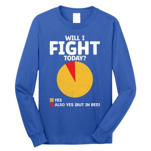 Will I Fight Today Taekwondo Player Martial Arts Tkd Gift Long Sleeve Shirt