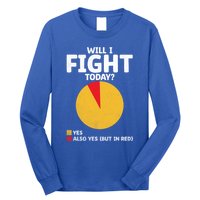 Will I Fight Today Taekwondo Player Martial Arts Tkd Gift Long Sleeve Shirt