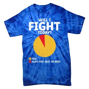 Will I Fight Today Taekwondo Player Martial Arts Tkd Gift Tie-Dye T-Shirt