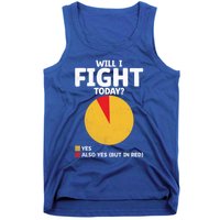 Will I Fight Today Taekwondo Player Martial Arts Tkd Gift Tank Top