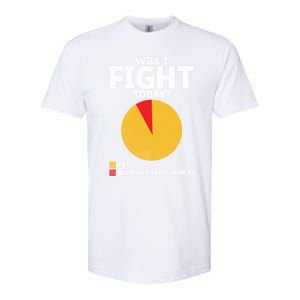 Will I Fight Today Taekwondo Player Martial Arts Tkd Gift Softstyle CVC T-Shirt