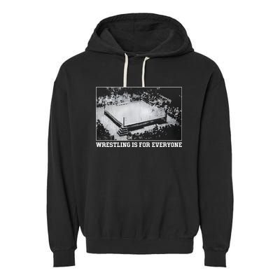 Wrestling Is For Everyone No Space For Racism Sexism Fascism Garment-Dyed Fleece Hoodie