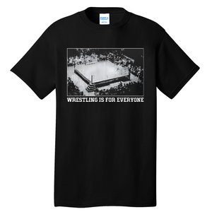 Wrestling Is For Everyone No Space For Racism Sexism Fascism Tall T-Shirt