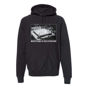 Wrestling Is For Everyone No Space For Racism Sexism Fascism Premium Hoodie