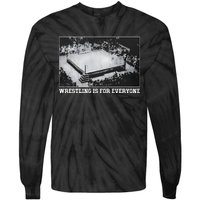 Wrestling Is For Everyone No Space For Racism Sexism Fascism Tie-Dye Long Sleeve Shirt