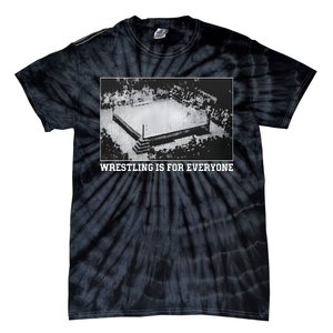 Wrestling Is For Everyone No Space For Racism Sexism Fascism Tie-Dye T-Shirt