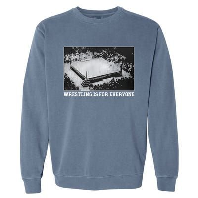 Wrestling Is For Everyone No Space For Racism Sexism Fascism Garment-Dyed Sweatshirt