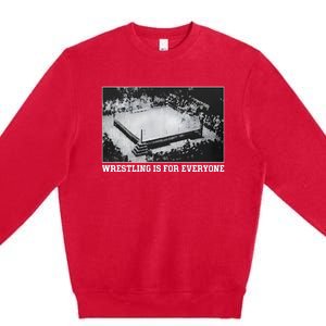 Wrestling Is For Everyone No Space For Racism Sexism Fascism Premium Crewneck Sweatshirt