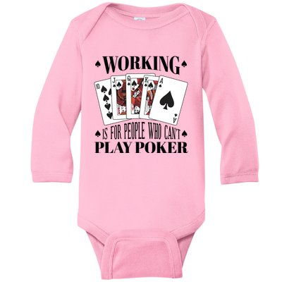 Working Is For People Who Can't Play Poker Baby Long Sleeve Bodysuit