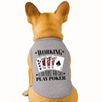 Working Is For People Who Can't Play Poker Doggie Tank
