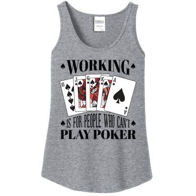 Working Is For People Who Can't Play Poker Ladies Essential Tank