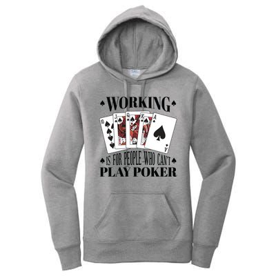 Working Is For People Who Can't Play Poker Women's Pullover Hoodie