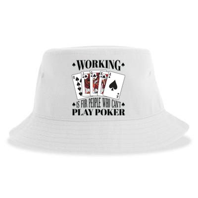 Working Is For People Who Can't Play Poker Sustainable Bucket Hat