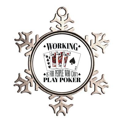 Working Is For People Who Can't Play Poker Metallic Star Ornament