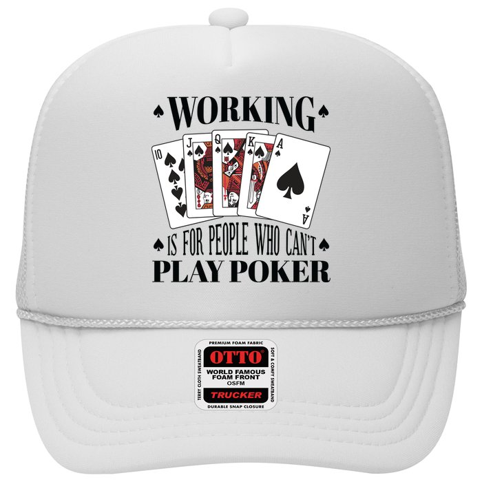 Working Is For People Who Can't Play Poker Trucker Hat