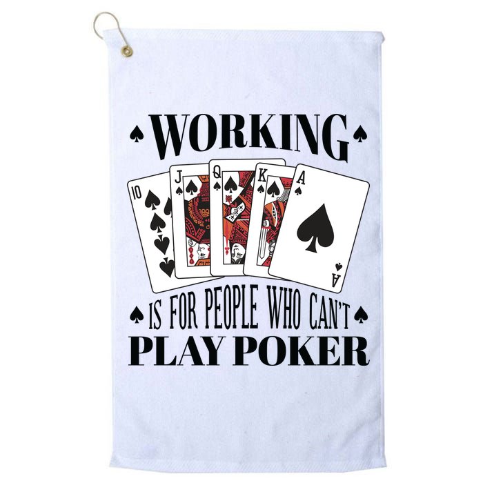 Working Is For People Who Can't Play Poker Golf Towel