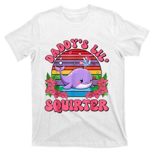 Women Inappropriate Funny Daddys Lil Squirte Women Inappropriate Fr Embarrassing T-Shirt