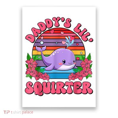 Women Inappropriate Funny Daddys Lil Squirte Women Inappropriate Fr Embarrassing Poster