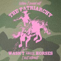 When I Found Out The Patriarchy WasnT About Horses I Lost Interest Legacy Tie Dye Trucker Hat