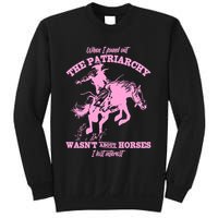 When I Found Out The Patriarchy WasnT About Horses I Lost Interest Sweatshirt